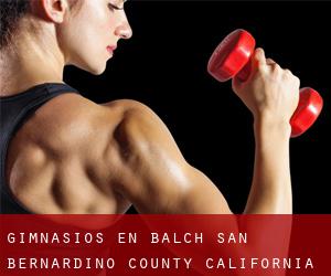 gimnasios en Balch (San Bernardino County, California)
