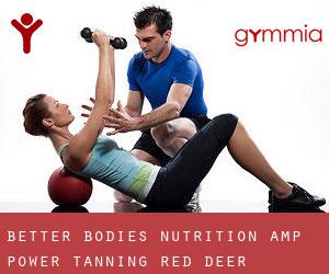 Better Bodies Nutrition & Power Tanning (Red Deer)