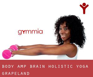 Body & Brain Holistic Yoga (Grapeland)