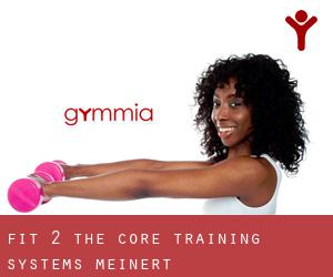 Fit 2 the Core Training Systems (Meinert)
