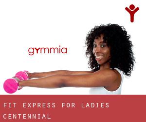 Fit Express For Ladies (Centennial)