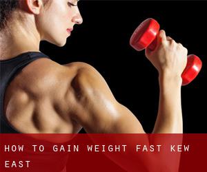 How To Gain Weight Fast (Kew East)