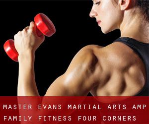 Master Evans Martial Arts & Family Fitness (Four Corners)