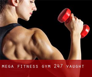 Mega Fitness Gym 24/7 (Vaught)
