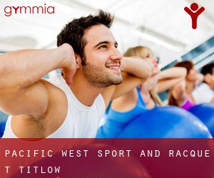 Pacific West Sport and Racque T (Titlow)
