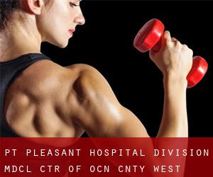 Pt Pleasant Hospital Division Mdcl Ctr of Ocn Cnty (West Point Pleasant)