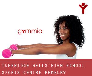 Tunbridge Wells High School Sports Centre (Pembury)