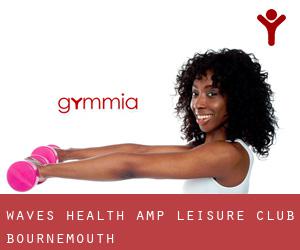 Waves Health & Leisure Club (Bournemouth)